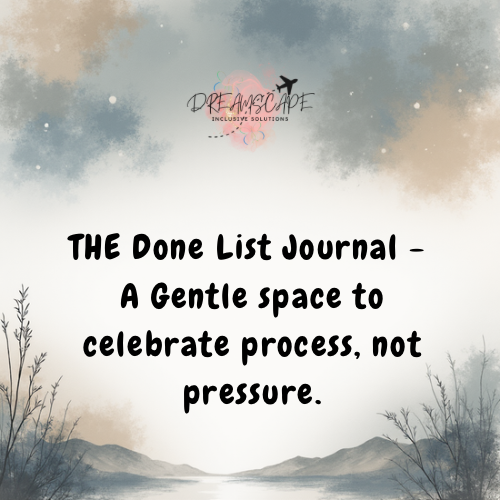 The Done List Journal - A Gentle space to celebrate process. Not pressure.